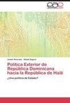 Política Exterior de República Dominicana hacia la República de Haití