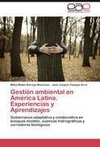 Gestión ambiental en América Latina. Experiencias y Aprendizajes