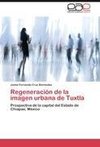 Regeneración de la imagen urbana de Tuxtla