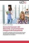 Caracterización del Docente a la Formación Integral del Estudiante