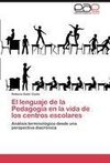 El lenguaje de la Pedagogía en la vida de los centros escolares