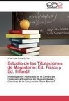 Estudio de las Titulaciones de Magisterio: Ed. Física y Ed. Infantil