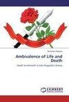 Ambivalence of Life and Death