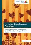 Nothing Good About Goodbye