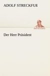 Der Herr Präsident