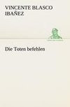 Die Toten befehlen