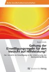 Geltung der Einwilligungsregeln für den Verzicht auf Hilfeleistung?