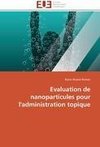 Evaluation de nanoparticules pour l'administration topique