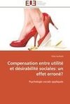 Compensation entre utilité et désirabilité sociales: un effet erroné?