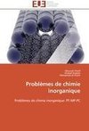 Problèmes de chimie inorganique