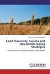 Food Insecurity, Causes and Household coping Strategies