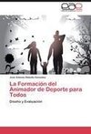 La Formación del Animador de Deporte para Todos