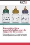 Exposición etílica prenatal:efectos sobre la respuesta de succión