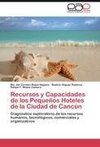 Recursos y Capacidades de los Pequeños Hoteles de la Ciudad de Cancún