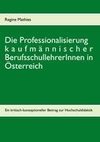 Die Professionalisierung kaufmännischer BerufsschullehrerInnen in Österreich