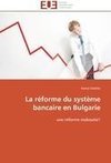 La réforme du système bancaire en Bulgarie