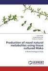 Production of novel natural metabolites using tissue cultured Mako