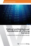 Political and Institutional Foundations of a Strong Currency