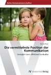 Die vermittelnde Position der Kommunikation