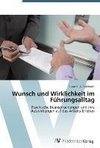 Wunsch und Wirklichkeit im Führungsalltag