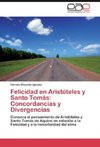 Felicidad en Aristóteles y Santo Tomás: Concordancias y Divergencias