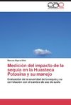 Medición del impacto de la sequía en la Huasteca Potosina y su manejo