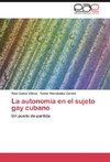 La autonomía en el sujeto gay cubano