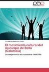 El movimiento cultural del municipio de Bello (Colombia)