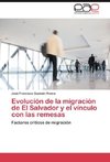 Evolución de la migración de El Salvador y el vínculo con las remesas