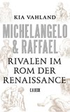 Michelangelo & Raffael