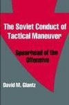 Glantz, D: Soviet Conduct of Tactical Maneuver