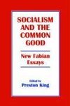 King, P: Socialism and the Common Good