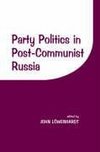 Lowenhardt, J: Party Politics in Post-communist Russia