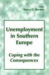 Bermeo, N: Unemployment in Southern Europe: Coping with the