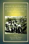 Frey, S: From Slavery to Emancipation in the Atlantic World