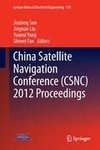 China Satellite Navigation Conference (CSNC) 2012 Proceedings