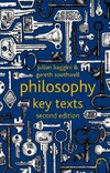 Baggini, J: Philosophy: Key Texts