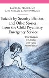 Suicide by Security Blanket, and Other Stories from the Child Psychiatry Emergency Service