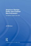 American Foreign Policy and Postwar Reconstruction