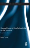 Competition and Regulation in the Airline Industry