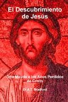 El Descubrimiento de Jes S, Otra Mirada a Los a OS Perdidos de Cristo