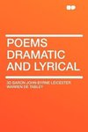 Poems Dramatic and Lyrical