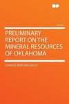 Preliminary Report on the Mineral Resources of Oklahoma