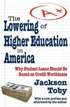 Toby, J: The Lowering of Higher Education in America