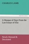 A Masque of Days From the Last Essays of Elia: Newly Dressed & Decorated