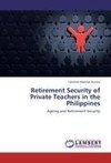 Retirement Security of Private Teachers in the Philippines