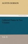 Collected Poems In Two Volumes, Vol. II