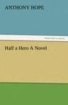 Half a Hero A Novel