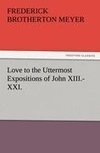 Love to the Uttermost Expositions of John XIII.-XXI.