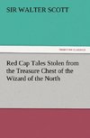 Red Cap Tales Stolen from the Treasure Chest of the Wizard of the North